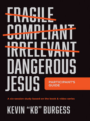 cover image of Dangerous Jesus Participant's Guide